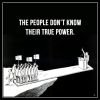 The People don`t know their true Power